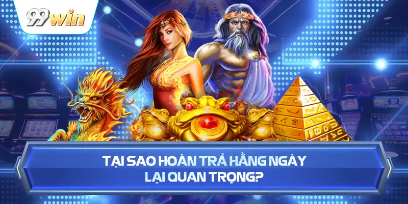 Tại Sao Hoàn Trả Hằng Ngày Lại Quan Trọng?